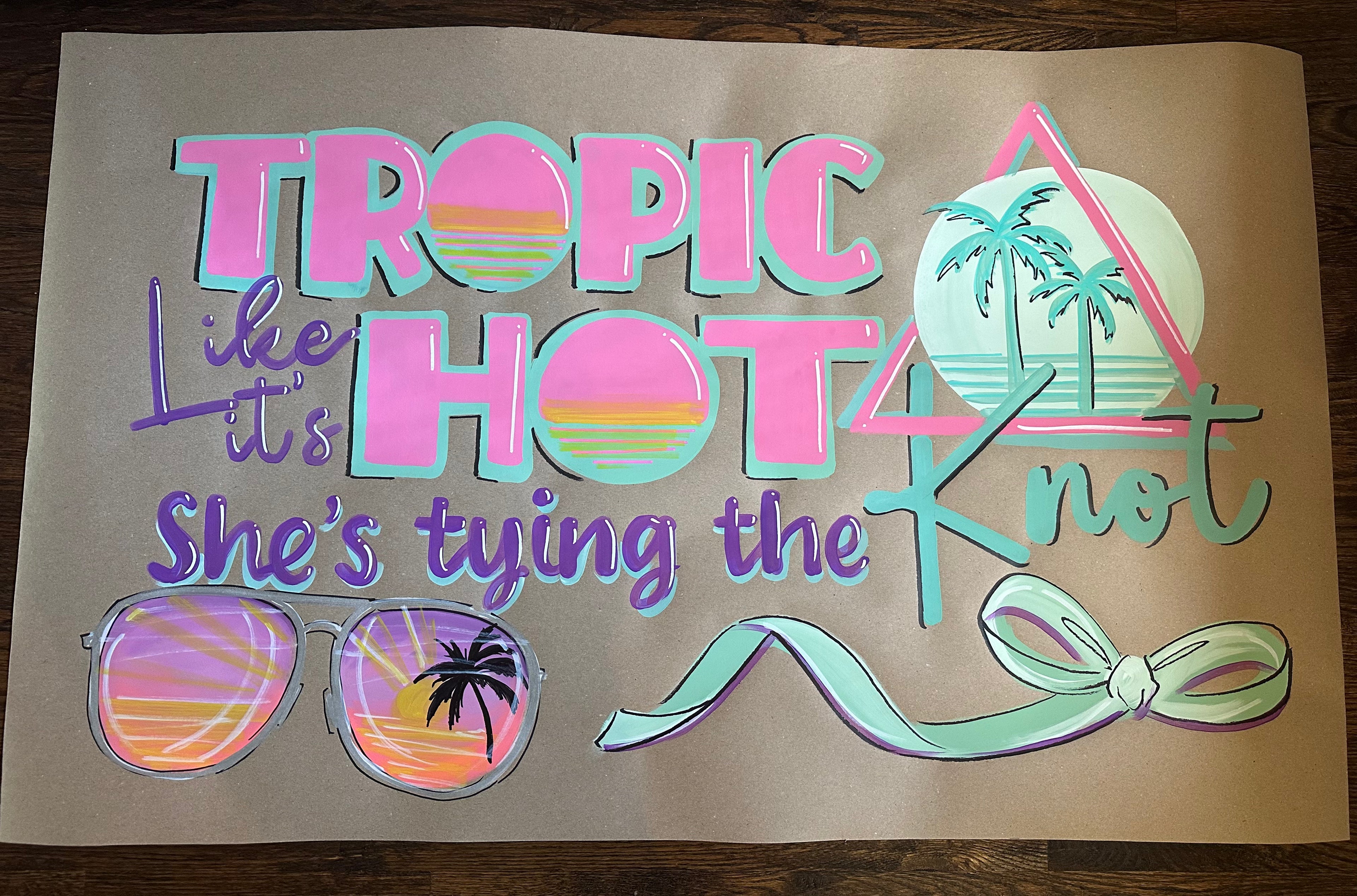 Tropic like it's hot, she's tying the knot, bachelorette banner